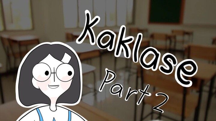 KAKLASE ft. Pinoy memes (Pinoy Animation) Part 2