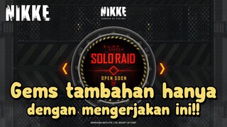 Setidaknya Dapat Gems Yang Lumayan, Kerjakan Setiap Hari! | Nikke Solo Raid