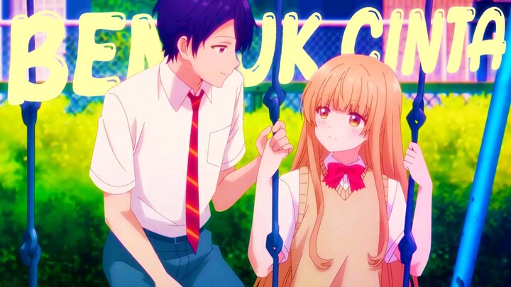 【AMV】 Bentuk Cinta (Japan Ver) - Otonari no Tenshi / The Angel Next Door Spoils Me Rotten