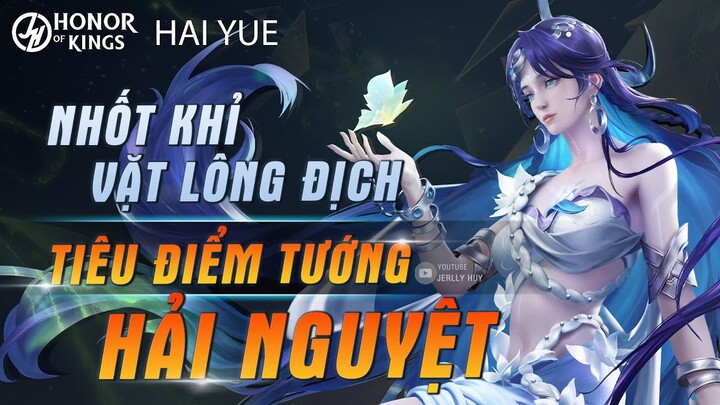 Vương Giả Vinh Diệu - Hướng dẫn chơi HẢI NGUYỆT . Tiêu Điểm Tướng Hai Yue Honor Of Kings