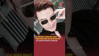 Gia đình nhạc sĩ Nàng Kiều Lỡ Bước hoang mang trước tin con trai qua đời