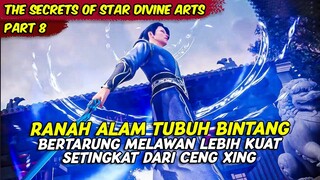 PERTARUNGAN MELAWAN RANAH ALAM TUBUH BINTANG | THE SECRETS OF STAR DIVINE ARTS | PART 8