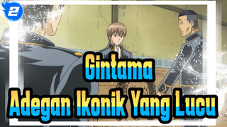 [Gintama] Adegan Ikonik Yang Lucu (8)_2