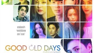 GOOD OLD DAYS FULL EP 10 ENG SUB (2022)