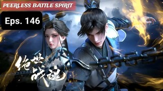 Peerless Battle Spirit episode 146 sub indo