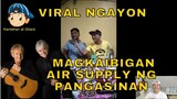 VIRAL NGAYON MAGKAIBIGAN AIR SUPPLY NG PANGASINAN