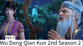 Wu Dong Qian Kun 2nd Season 2. eps. 2
