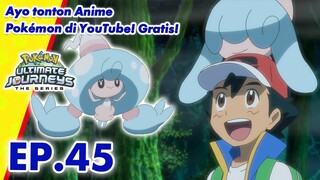 Pokémon Ultimate Journeys: The Series | EP45 | Pokémon Indonesia