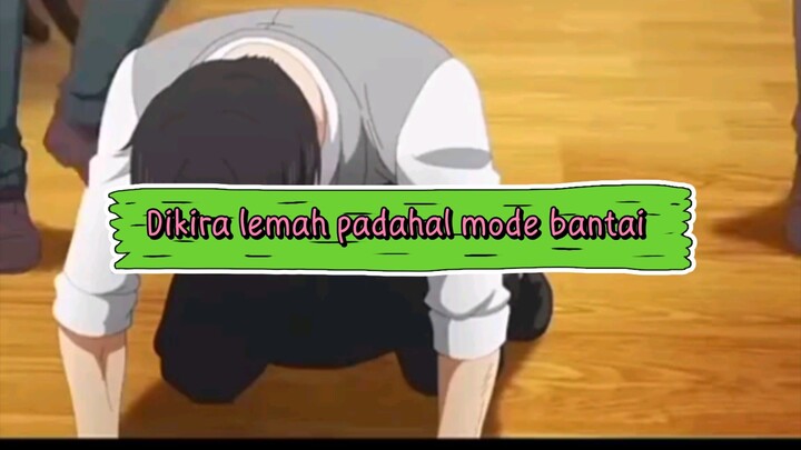 Dikira lemah langsung mode bantai