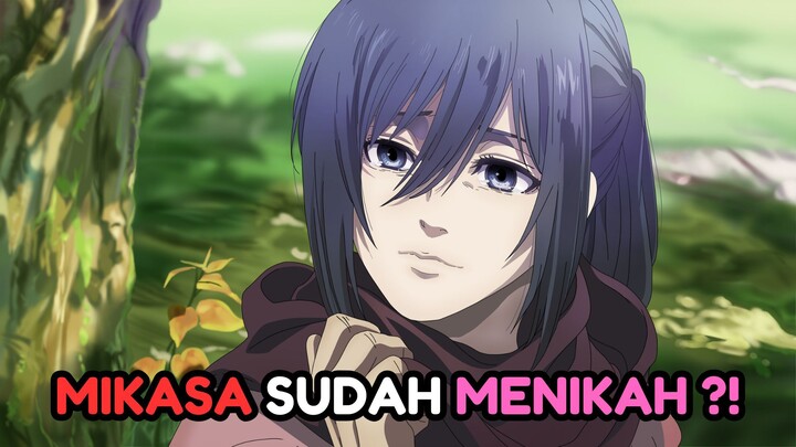 MIKASA SUDAH MENIKAH ?! TAPI GA SAMA EREN ?!
