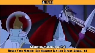 Momen Yang Membuat Kru Mugiwara Bentrok Dengan Admiral Part 3