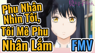 [Tôi Có Thể Nhìn Thấy Chúng] FMV | Phu Nhân Nhìn Tôi, Tôi Mê Phu Nhân Lắm