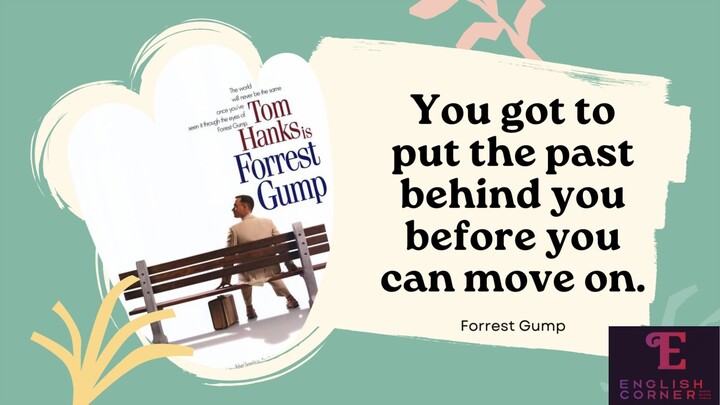 Forrest Gump Put the Past Behind You