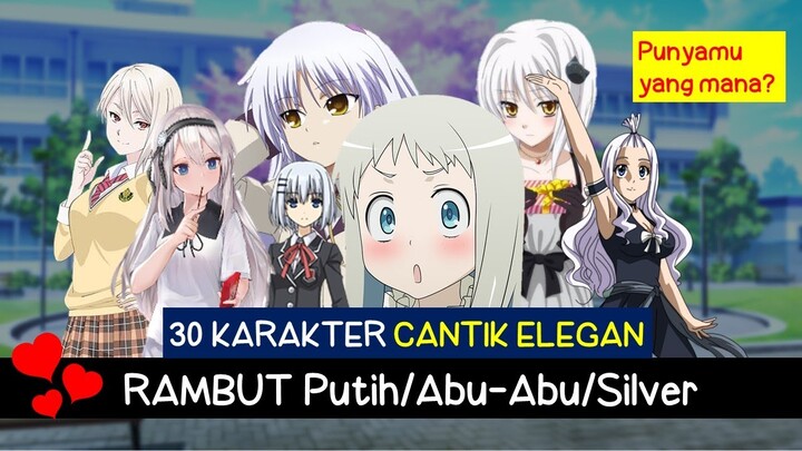 ELEGAN RAMBUT PUTIH!! 30 Karakter anime cantik versi Anime_lagi dengan rambut putih, abu-abu, silver