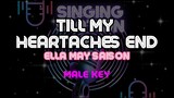TILL MY HEARTACHES END - ELLA MAY SAISON | Karaoke Version (Male Key)