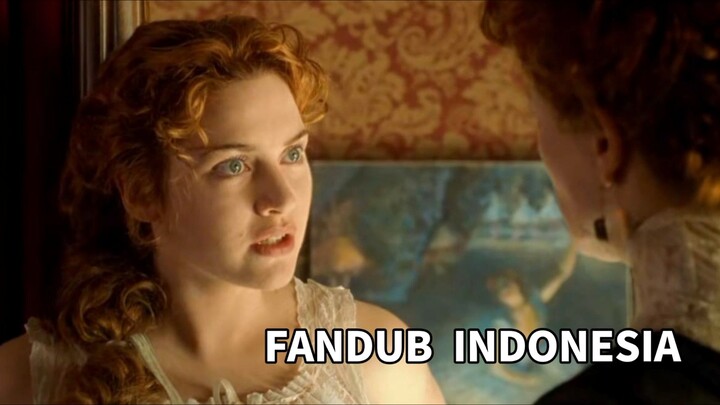 [FANDUB INDO] Titanic Scene - Rose & Ruth