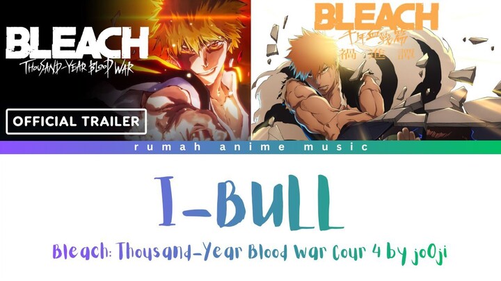 [Lyrics] jo0ji - I-BULL (BLEACH: Thousand-Year Blood War Cour 4: The Calamity) JP/EN/ID/ES/TAGALOG