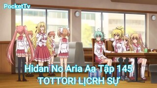 Hidan No Aria Aa Tập 145-TOTTORI LỊCRH SỰ