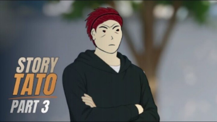 STORY TATO PART 3 - Drama Animasi