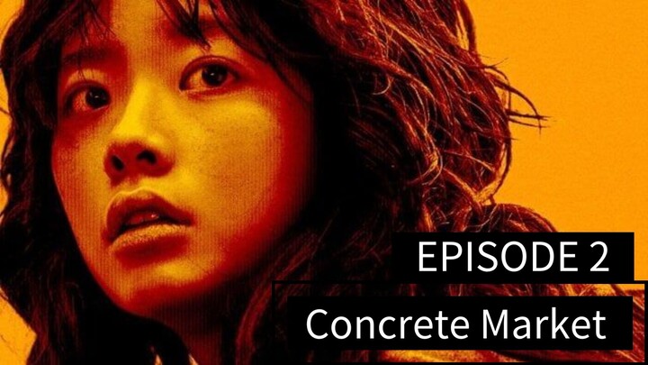 🇰🇷 EPISODE 2 | Concrete Market | Eng Sub (2025)
