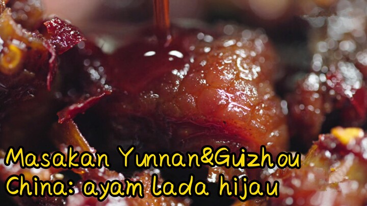 Masakan Yunnan&Guizhou China: ayam lada hijau