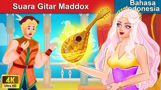 Suara Gitar Maddox 👸 Dongeng Bahasa Indonesia 🌜 WOA - Indonesian Fairy Tales