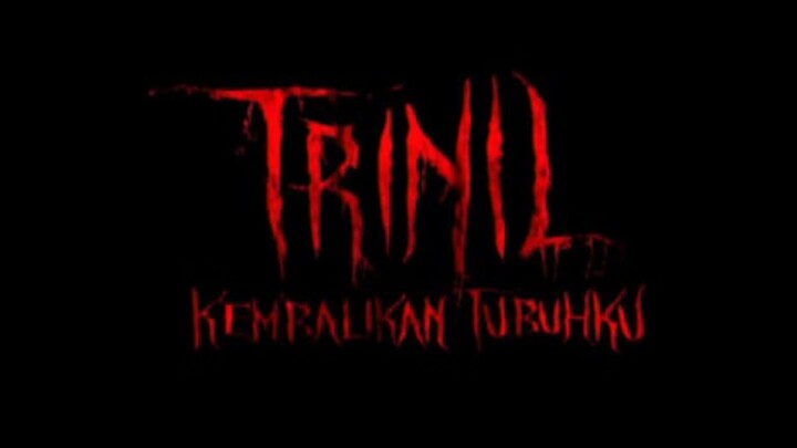 TRiNiL (Kembalikan Tubuhku)