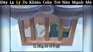 Lý do khiến Coby trở nên mạnh mẽ#3