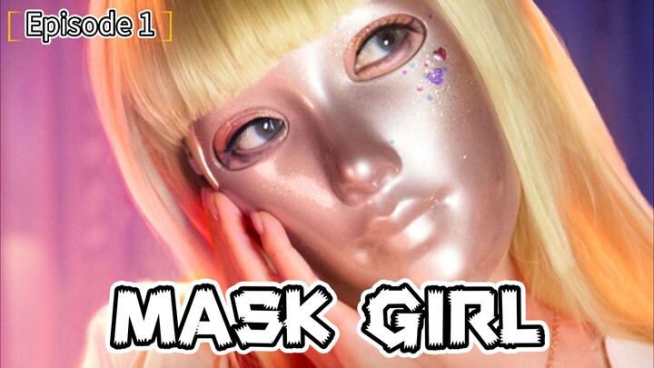Mask girl || Episode 1 ||Thriller