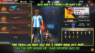 Free Fire| Trẻ trâu bỏ 2 triệu mua acc và nhận lại được cái kết - Vào review acc