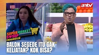 Balon Segede Itu Gak Keliatan? Kok Bisa? | Super Market Sweep ANTV | Eps 7 (2/6)