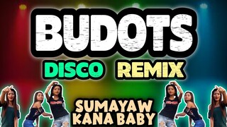 NEW BUDOTS DISCO REMIX | Sumayaw Kana Baby | BOMBTEK BUDOTS 2023