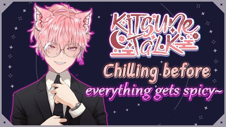 [Kitsune Talk] Chilling before everything get spicy~【SNOWDROP ID 2nd GEN 】