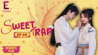 𝐒𝐖𝐄𝐄𝐓 𝐓𝐑𝐀𝐏 Full Episode 09【Hindi Urdu Dubbed】| Clues, Lies & Secrets | Sweet Trap Ep 9 in H