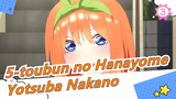 5-toubun no Hanayome| Adegan Spesial Untuk Yotsuba Nakano_3