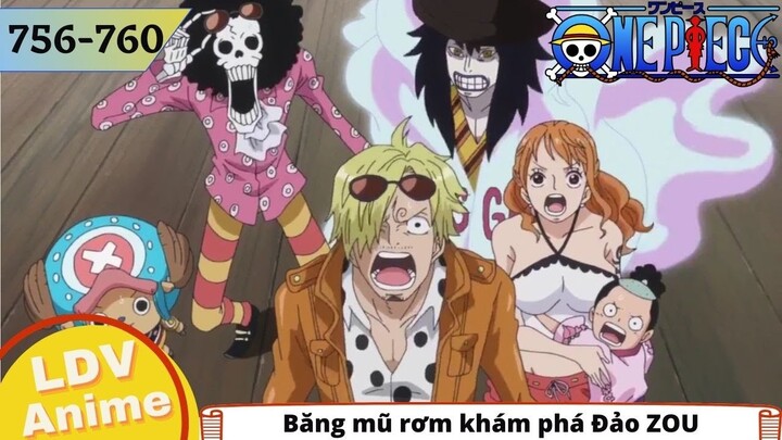 Tóm Tắt One Piece (756-760) | Băng Mũ Rơm khám phá ĐẢO ZOU | Đảo Hải Tặc
