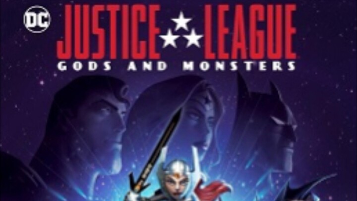 JUSTICE LEAGUE: GODS AND MONSTERS