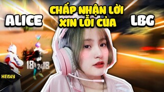 [FreeFire] Alice Chấp Nhận Lời Xin Lỗi Của LBG Và Đôi Lời Gửi Đến Em Ấy | HEAVY Alice