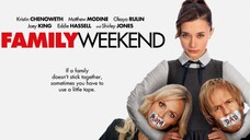 Family Weekend 2013 (Comedy/Drama)