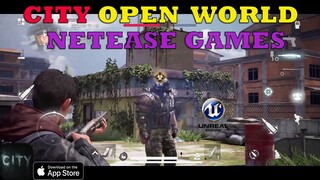 CITY open world survival game by NETEASE GAMEPLAY IOS POWERRED BY UNREAL ENGINE 4 2021