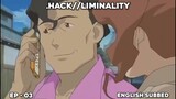 .HACK//LIMINALITY | EPISODE 3