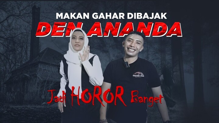 NIAT NYULIK MAKAN @Den Ananda| RENI DI TANTANG MAKAN DI TEMPAT PALING ANGKER