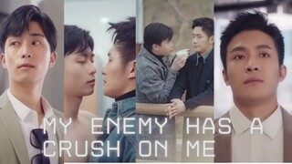 [BL]💙❤️My enemy has a crush on me ❤️🇨🇳💙 full version episodes[1-19]