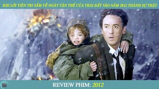 Review Phim ST I Khi Lời Tiên Tri Sấm Về Ngày Tận Thế Của Trái Đất Vào Năm 2012 Thành Sự Thật