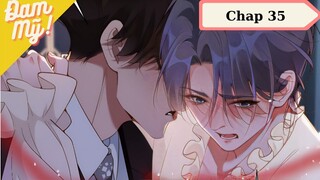 [Review Đam Mỹ] Chồng Cũ Lại Muốn Tái Hợp Rồi | Chap 35