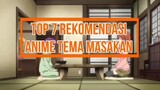 Top 7 Rekomendasi Anime Bertema Masakan