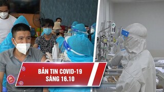 Covid-19 sáng 16/10: 857.639 ca nhiễm, 788.923 ca khỏi | TP.HCM tạm được coi là vùng cam