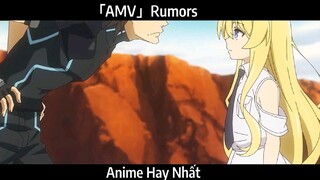「AMV」Rumors  Hay Nhất