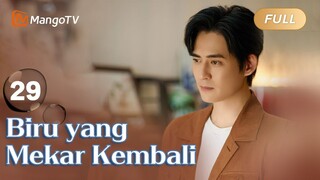 INDO SUB《Biru yang Mekar Kembali》EP29 Sedang tayang❤️‍🔥drama Tiongkok terbaru 2024