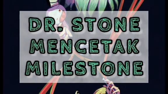 Dr. Stone Season 4 menutup perjalanannya dengan rekor luar biasa—empat episode terakhir berturut-tur